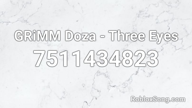 GRiMM Doza - Three Eyes Roblox ID