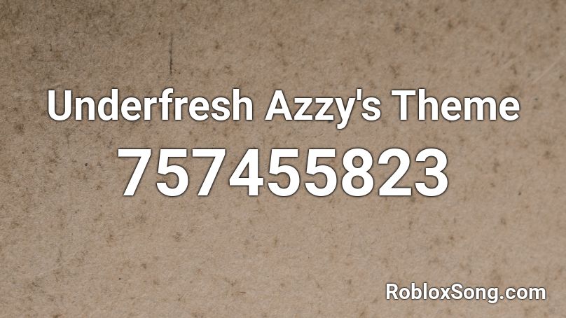 Underfresh Azzy's Theme Roblox ID