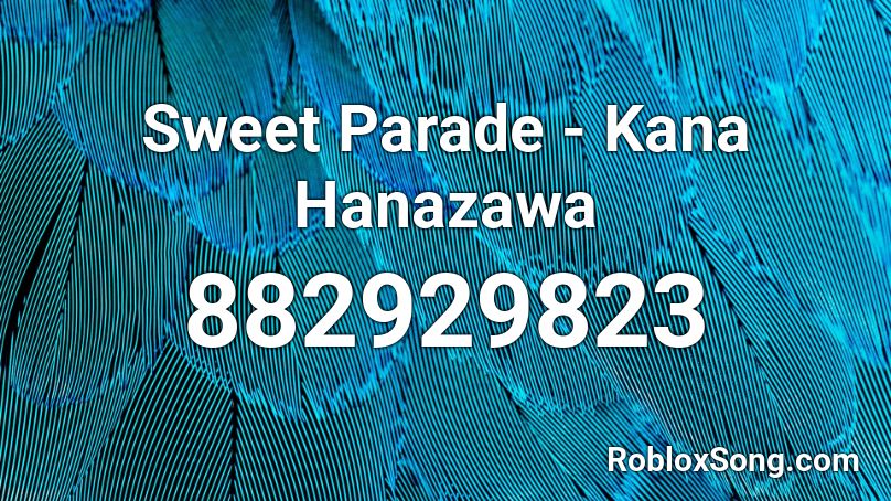 Sweet Parade - Kana Hanazawa Roblox ID