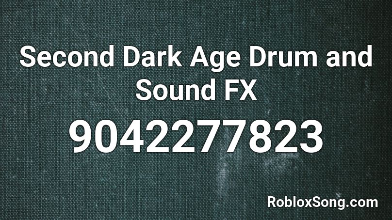 Second Dark Age Drum and Sound FX Roblox ID