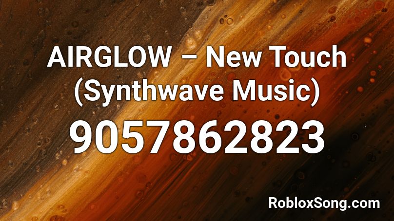 AIRGLOW – New Touch (Synthwave Music) Roblox ID