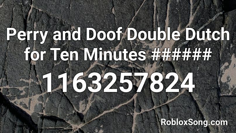 Perry and Doof Double Dutch for Ten Minutes ###### Roblox ID