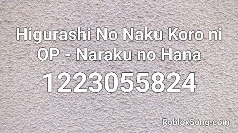 Higurashi No Naku Koro ni OP - Naraku no Hana Roblox ID