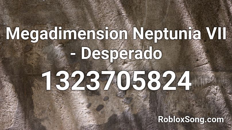 Megadimension Neptunia VII - Desperado  Roblox ID