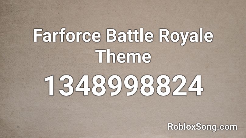 Farforce Battle Royale Theme Roblox ID