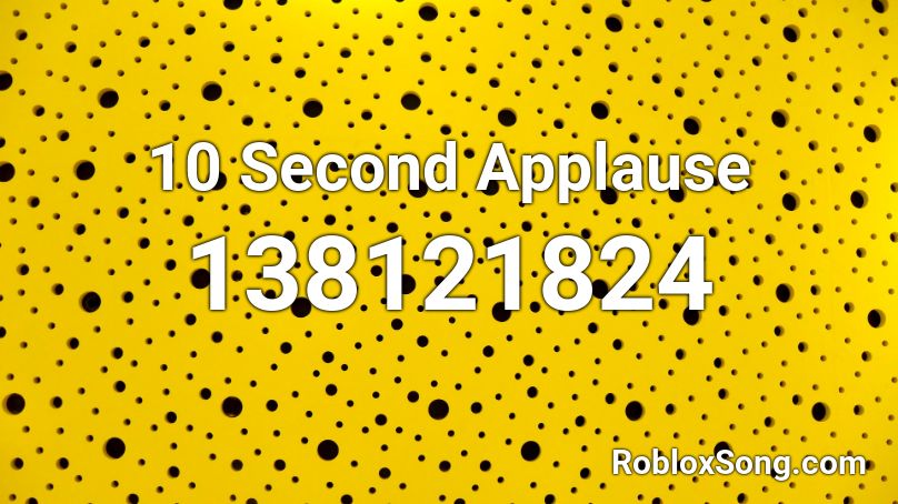 10 Second Applause Roblox ID