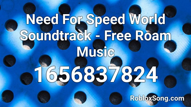 Need For Speed World Soundtrack - Free Roam Music  Roblox ID