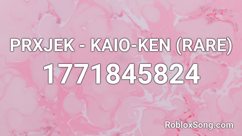 PRXJEK - KAIO-KEN (RARE) Roblox ID