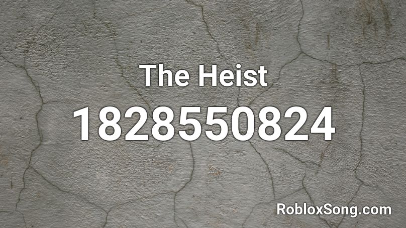 The Heist Roblox Id Roblox Music Codes - f.f.f roblox id code