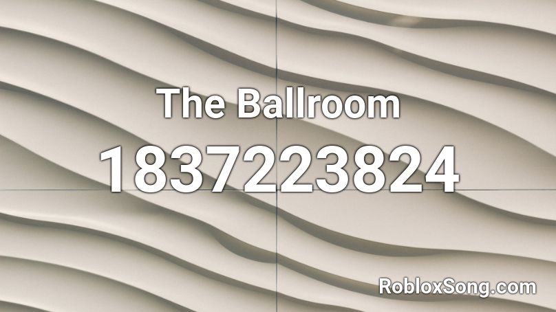 The Ballroom Roblox ID