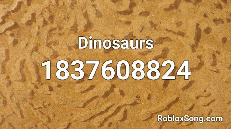 Dinosaurs Roblox ID