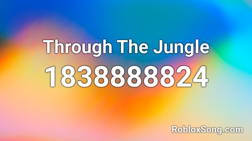 Through The Jungle Roblox ID