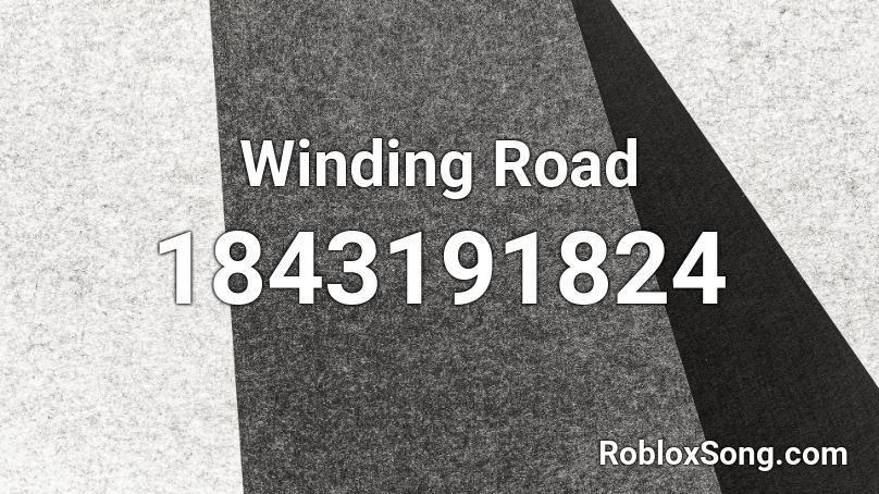 Winding Road Roblox ID