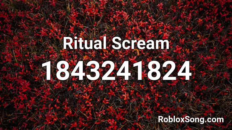 Ritual Scream Roblox ID