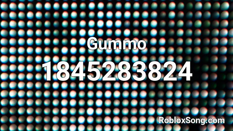 Gummo Roblox ID
