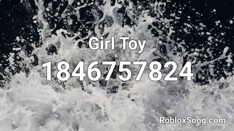 Girl Toy Roblox ID