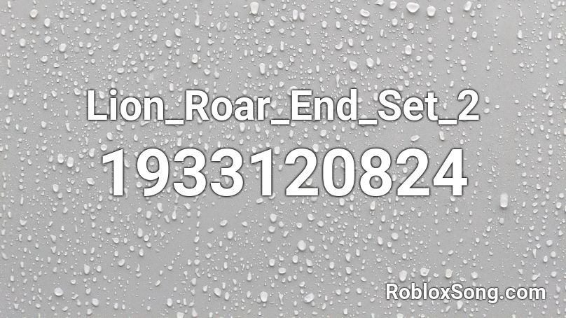 Lion_Roar_End_Set_2 Roblox ID