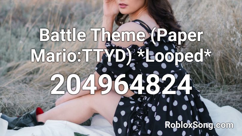 Battle Theme (Paper Mario:TTYD) *Looped* Roblox ID