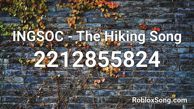 INGSOC - The Hiking Song Roblox ID