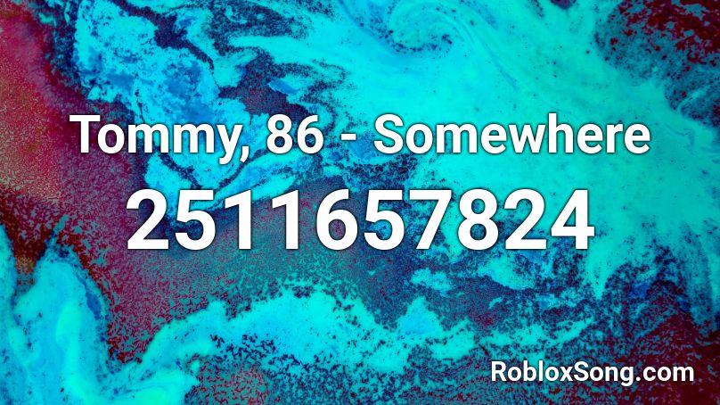 Tommy, 86 - Somewhere Roblox ID