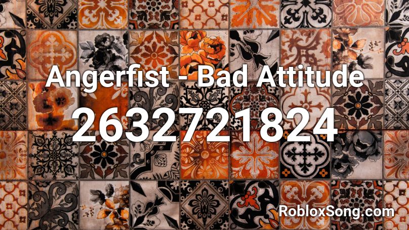 Angerfist - Bad Attitude Roblox ID