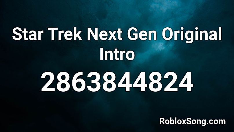 Star Trek Next Gen Original Intro Roblox ID