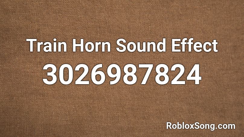 Train Horn Sound Effect Roblox ID