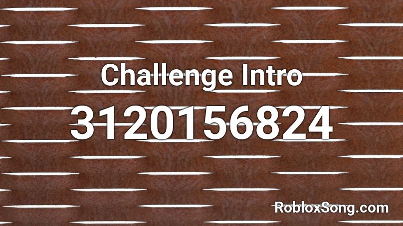 Challenge Intro Roblox ID