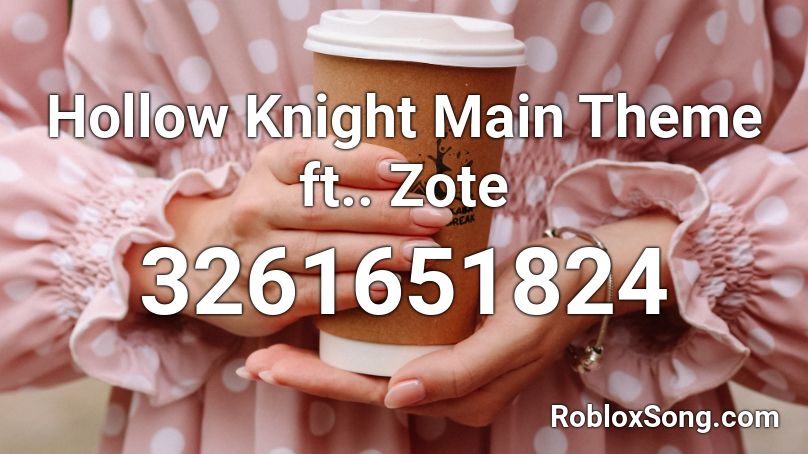 Hollow Knight Main Theme ft.. Zote Roblox ID
