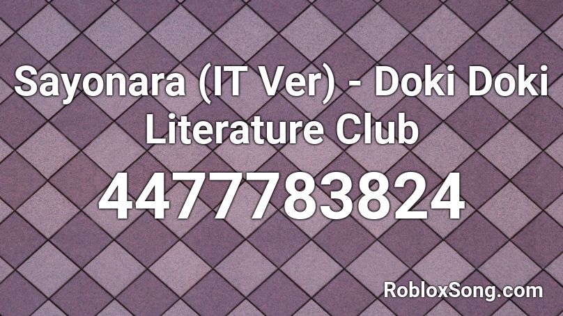 Sayonara (IT Ver) - Doki Doki Literature Club  Roblox ID