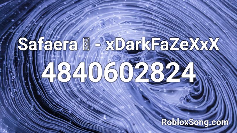 Safaera 🦈 - xDarkFaZeXxX Roblox ID