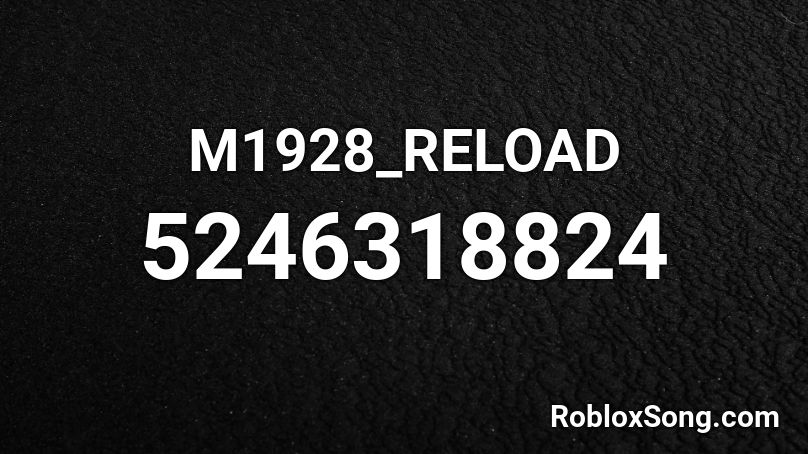 M1928_RELOAD Roblox ID