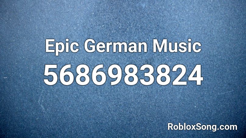 Epic German Music Roblox ID