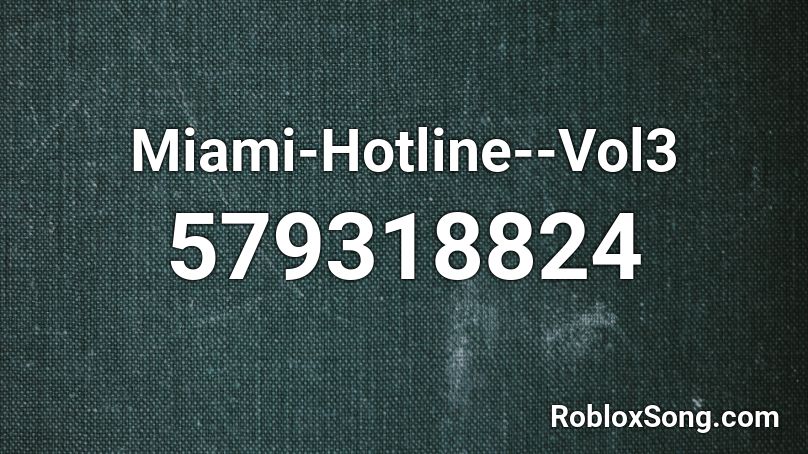 Miami-Hotline--Vol3 Roblox ID