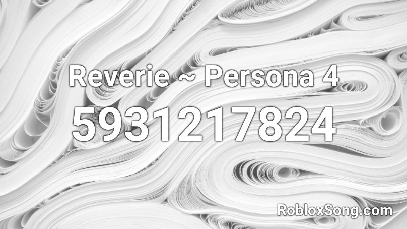 Reverie ~ P4 Roblox ID