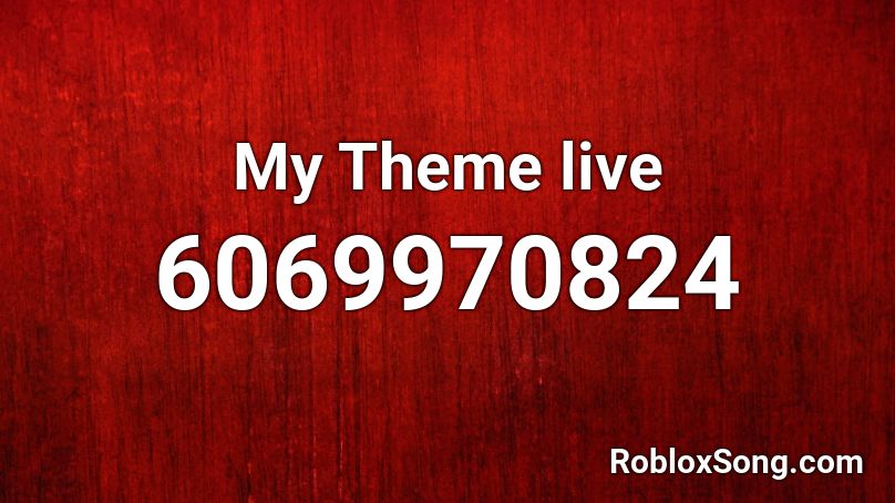 My Theme live Roblox ID