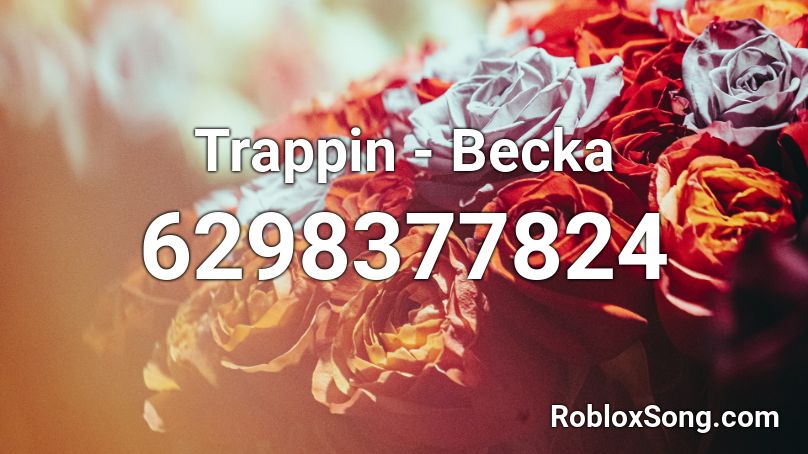 Trappin - Becka Roblox ID