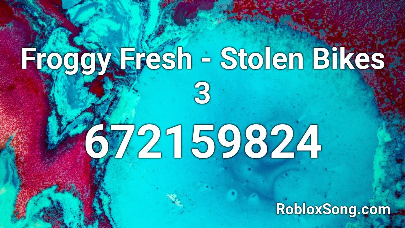 Froggy Fresh - Stolen Bikes 3 Roblox ID