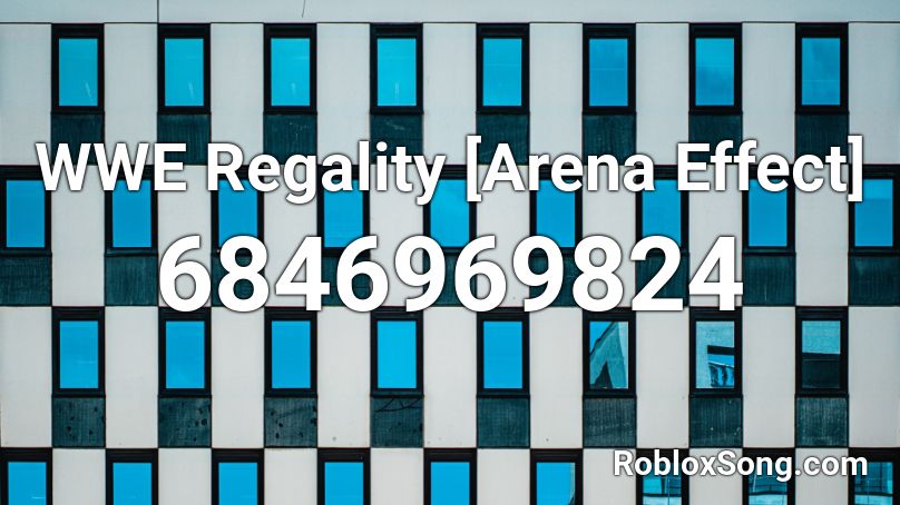 WWE Regality [Arena Effect] Roblox ID