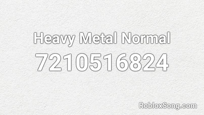 Heavy Metal Normal Roblox ID