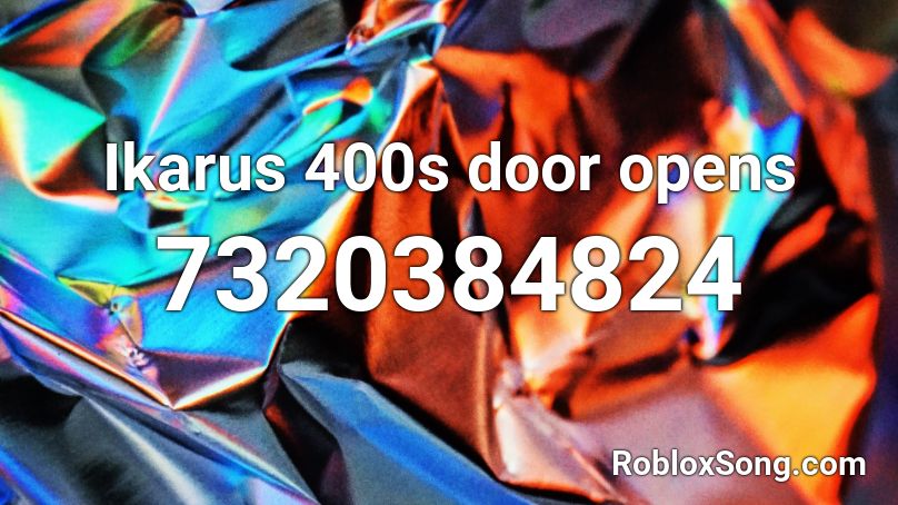 Ikarus 400s door opens Roblox ID