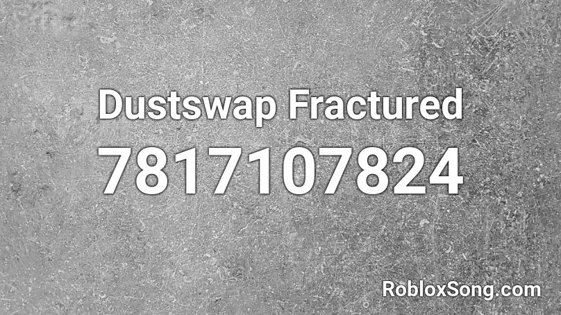 Dustswap  Fractured Roblox ID