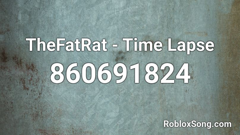 Thefatrat Time Lapse Roblox Id Roblox Music Codes - time lapse roblox