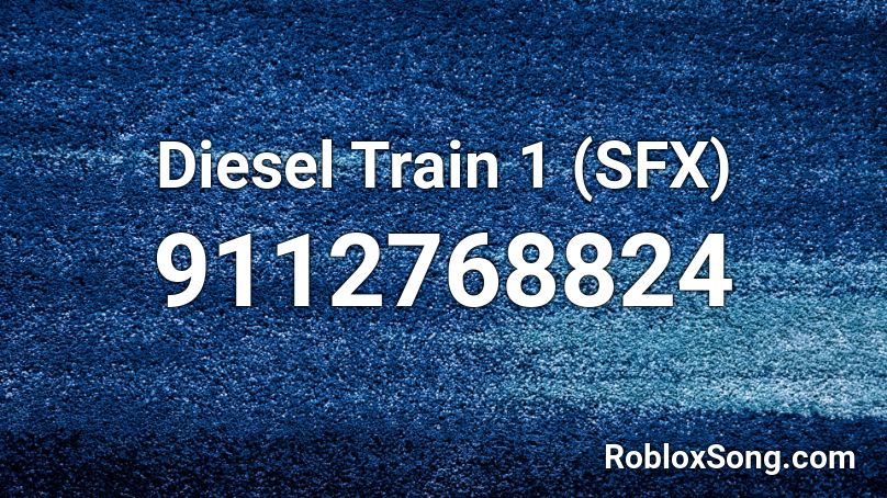 Diesel Train 1 (SFX) Roblox ID