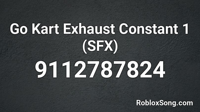 Go Kart Exhaust Constant 1 (SFX) Roblox ID