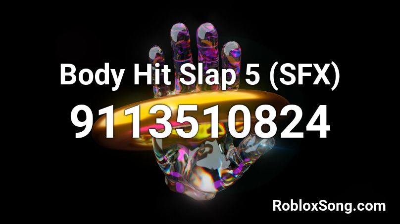 Body Hit Slap 5 (SFX) Roblox ID