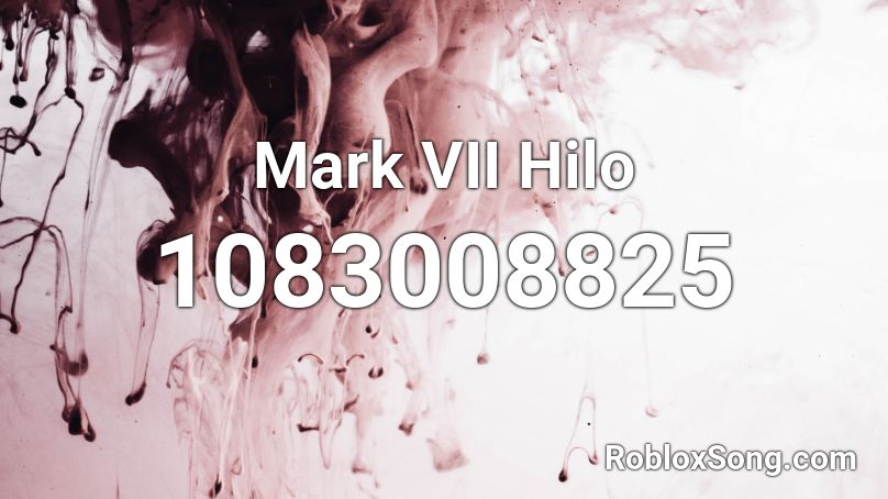 Mark VII Hilo Roblox ID