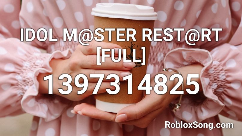 IDOL M@STER REST@RT [FULL] Roblox ID