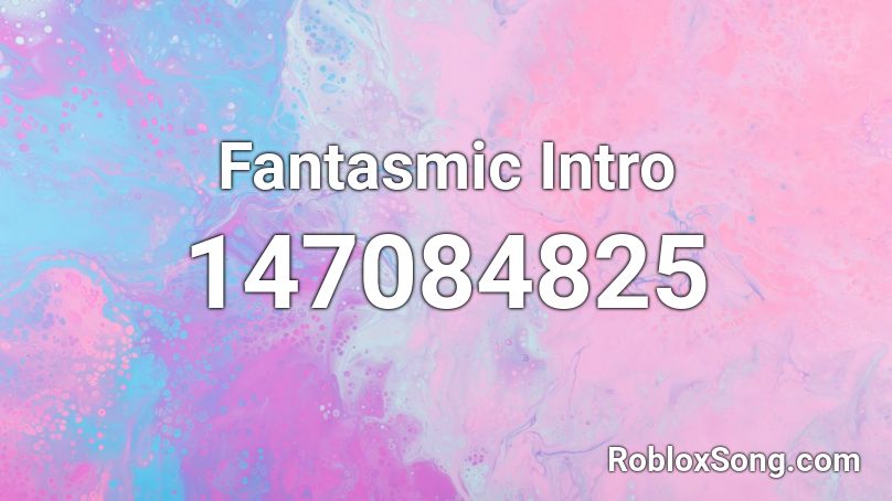 Fantasmic Intro Roblox ID