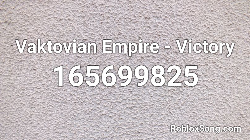 Vaktovian Empire - Victory Roblox ID